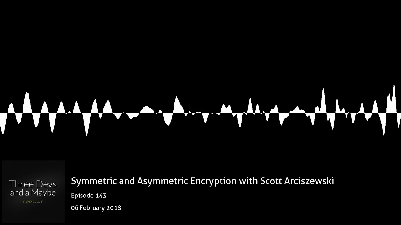 Unlocking the Secrets of Symmetric & Asymmetric Encryption with Scott Arciszewski 🔐
