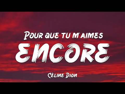 Céline Dion - Pour que tu m'aimes encore (Lyrics) 🎵