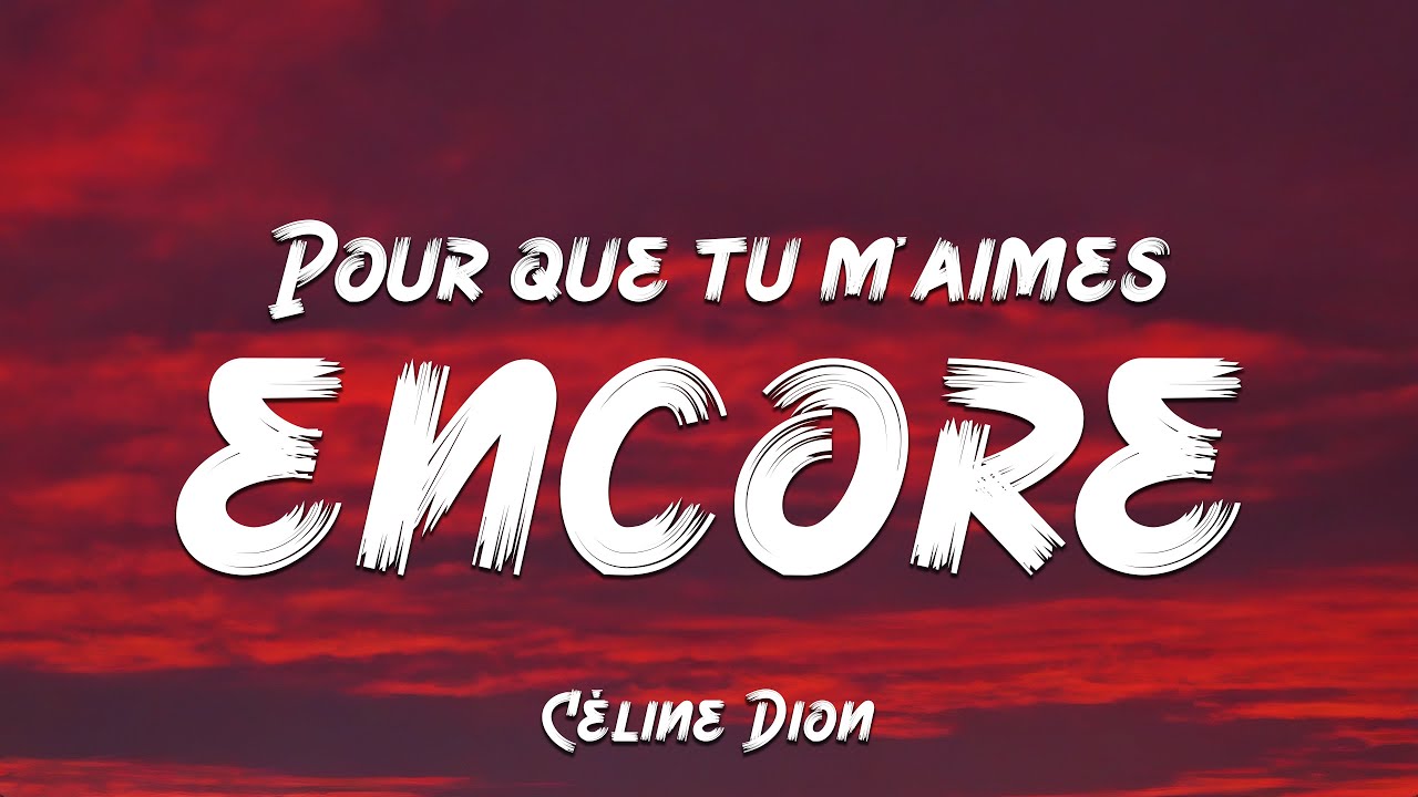 Céline Dion - Pour que tu m'aimes encore (Lyrics)