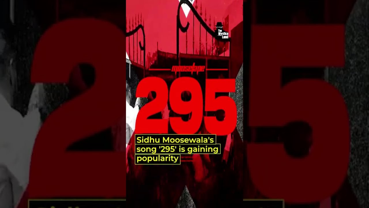 Siddhu Moosewala के गाने में 295 का मतलब क्या है? जानिए पूरी सच्चाई! 🎶