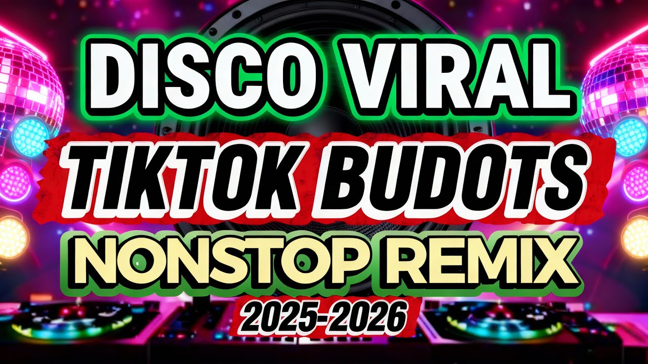 Disco Viral Budots Nonstop Remix 2026 🎶