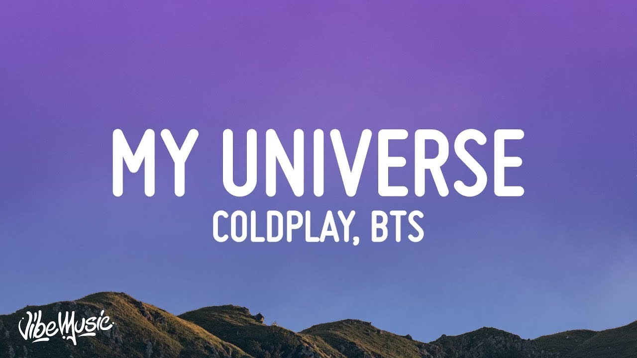 Coldplay & BTS - My Universe Lyrics 🎶