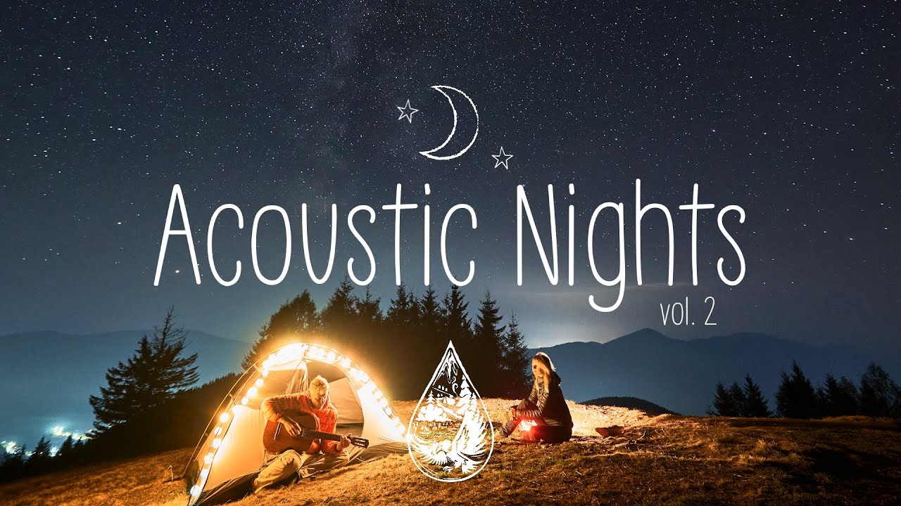 Acoustic Nights 🌙 - Chill Indie & Folk Playlist Vol. 2 | Relax & Unwind