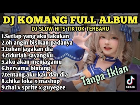 Dj Komang Full Album Terbaru 2021 - Remix Slow Hits Tiktok