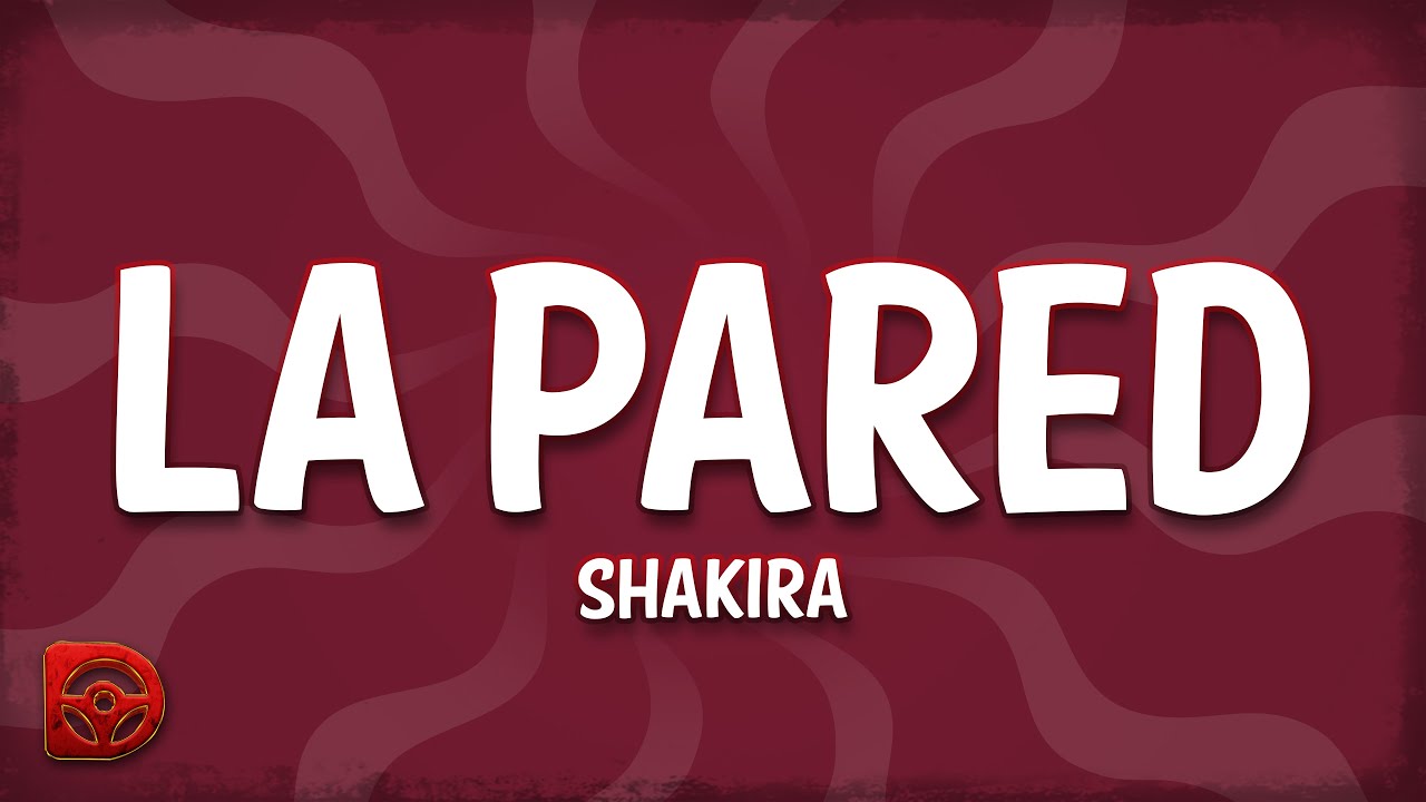 Shakira - La Pared Lyrics 🎶