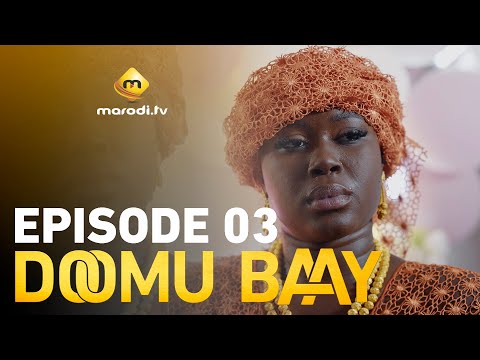 Série - Doomu Baay - Episode 03 - VOSTFR