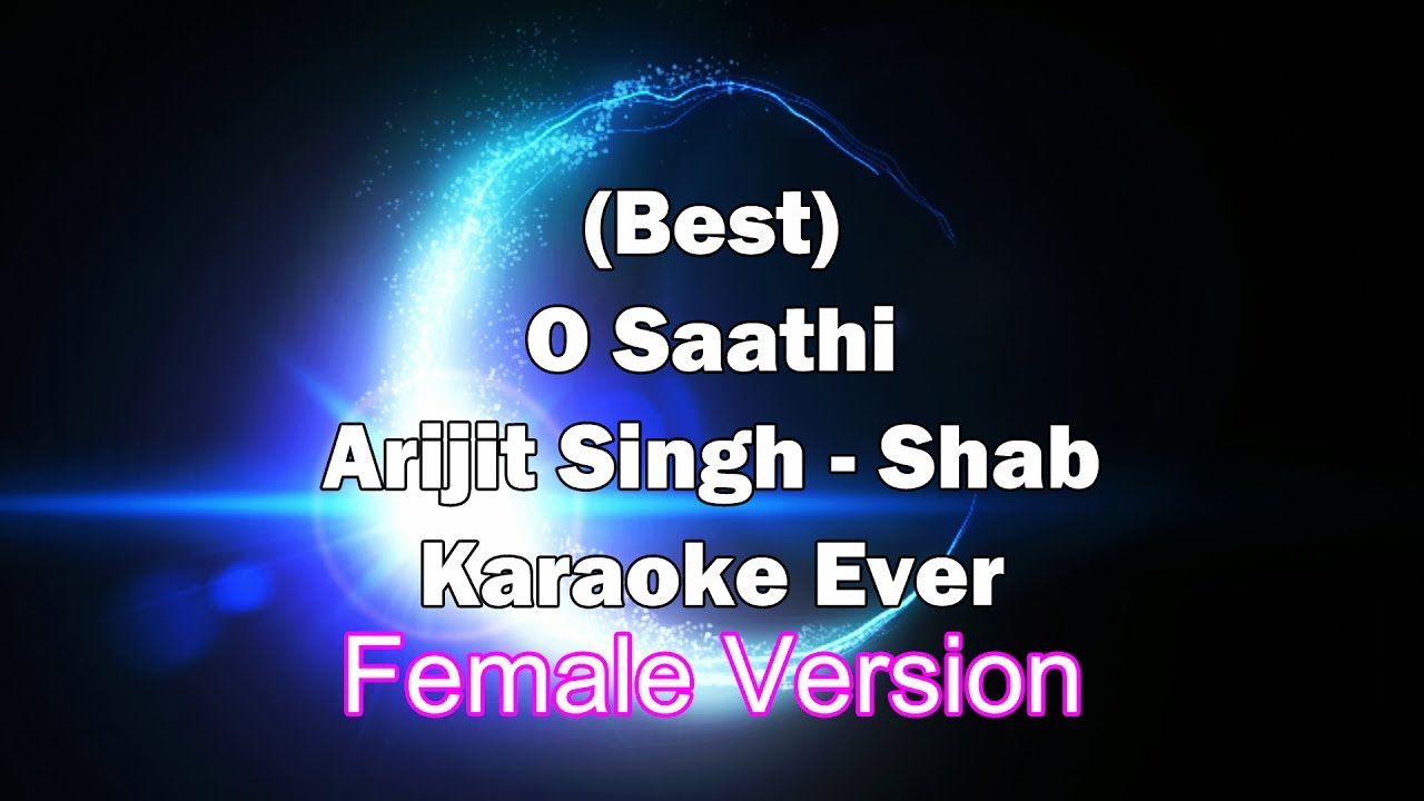 O Saathi Karaoke - Arijit Singh | Shab (2017) 🎶