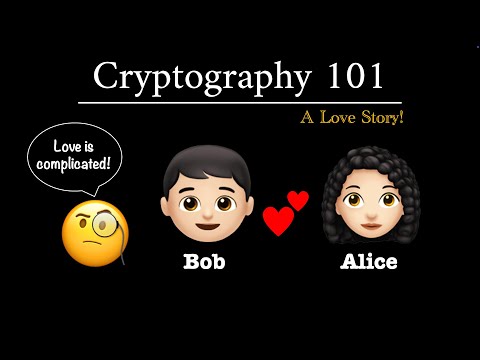 Cryptography 101 - Bob and Alice's Love Story