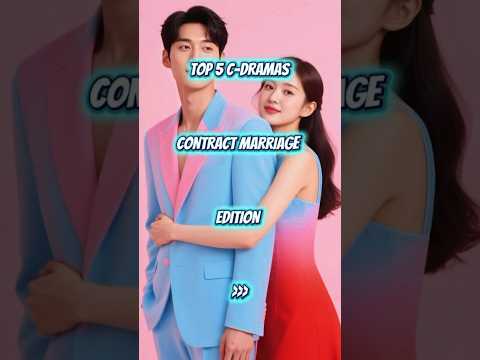 5 Contract Marriage C-Dramas You Won’t Stop Watching #shorts