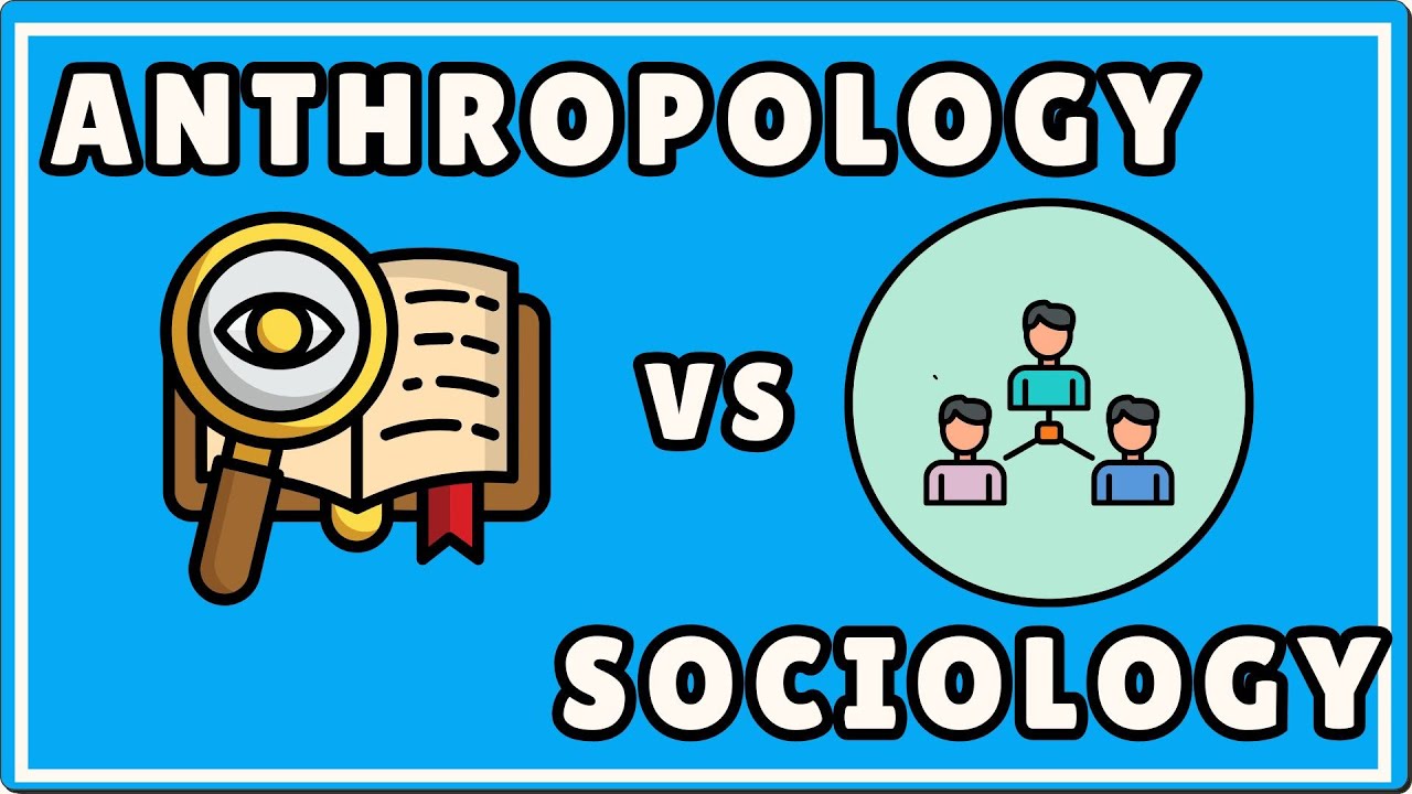 Understanding the Differences Between Anthropology and Sociology in 3 Minutes