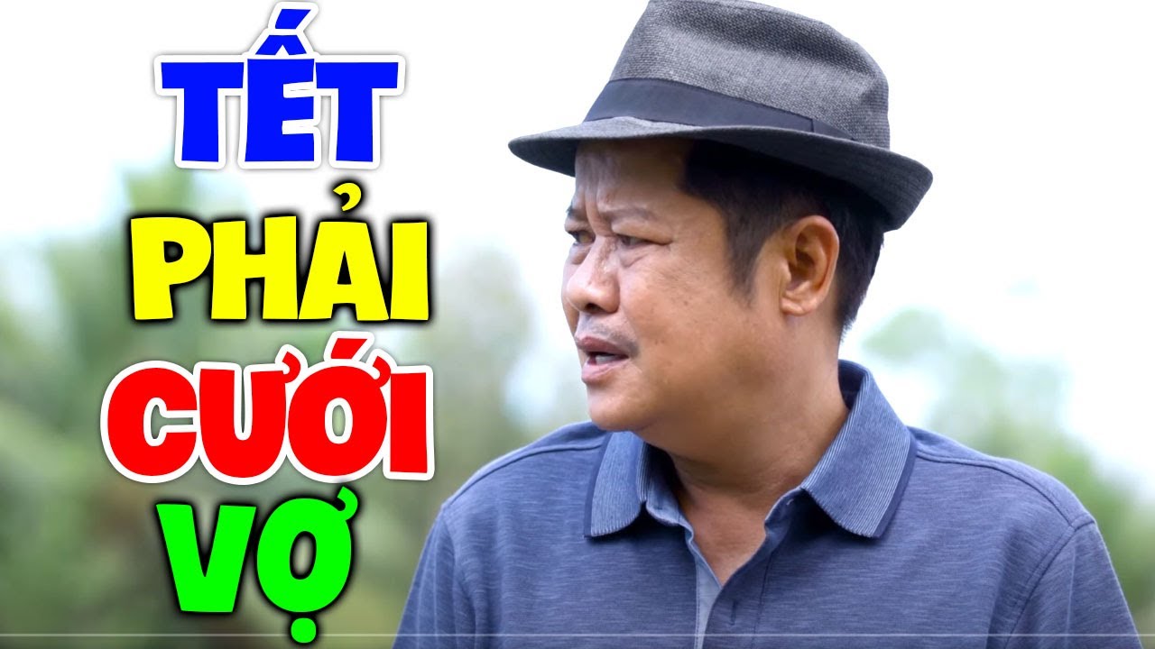 Hài 2024 Hay Nhất - Ngày Tết Cưới Vợ 🎉