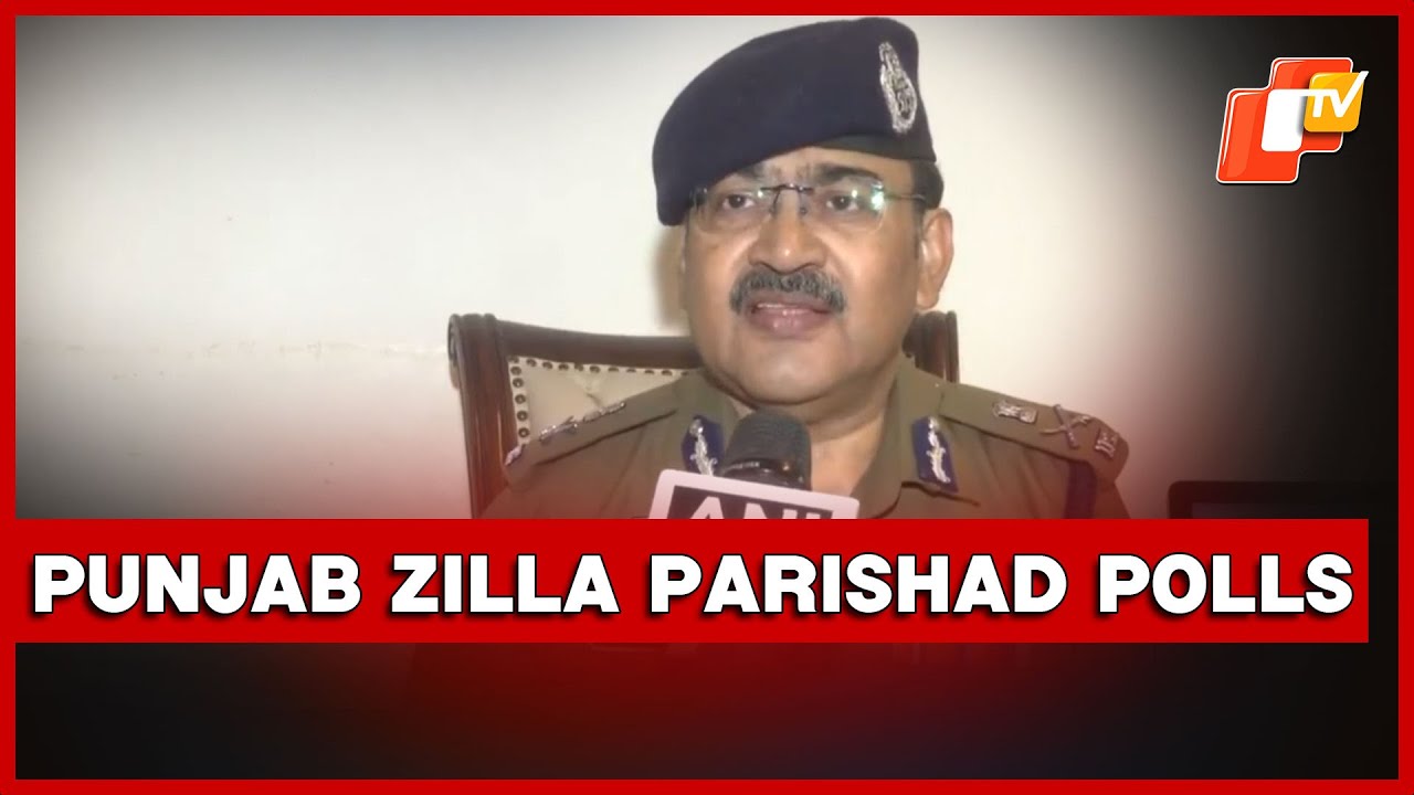 DGP Arpit Shukla on Punjab Zilla Parishad & Panchayat Elections