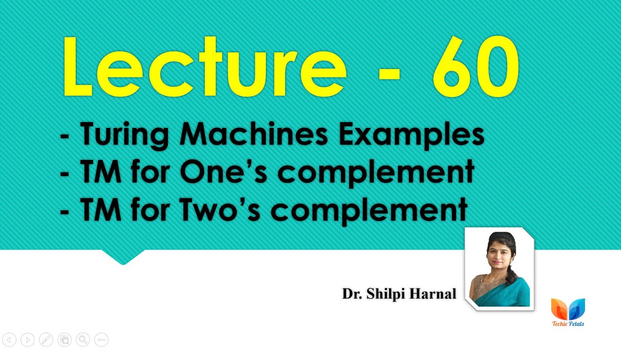 Turing Machines for One’s and Two’s Complement of Binary Strings | Lecture-60