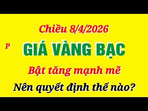 Giá vàng hôm nay 9999 chiều ngày 8/4/2026- GIÁ VÀNG NHẪN 9999- Bảng giá vàng sjc, 24k 18k