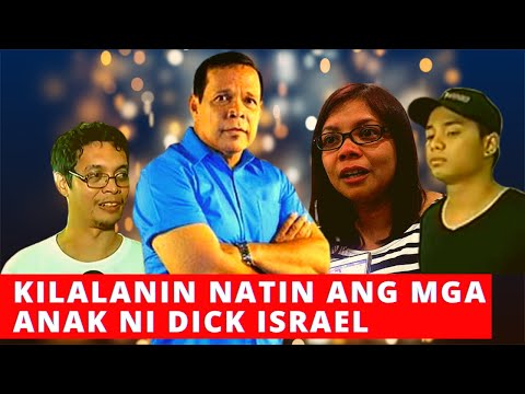 KILALANIN ANG MGA ANAK NI DICK ISRAEL