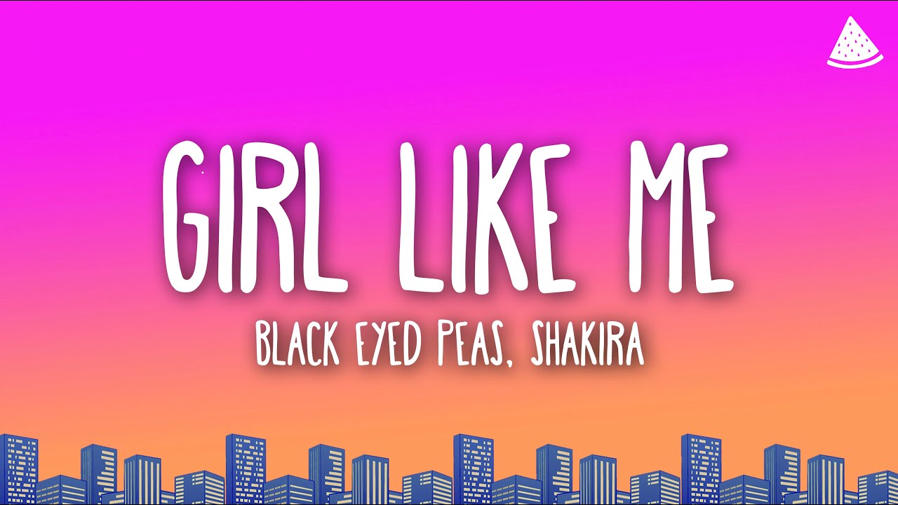 Black Eyed Peas & Shakira - Girl Like Me 🎶 | Lyrics & Streaming Link