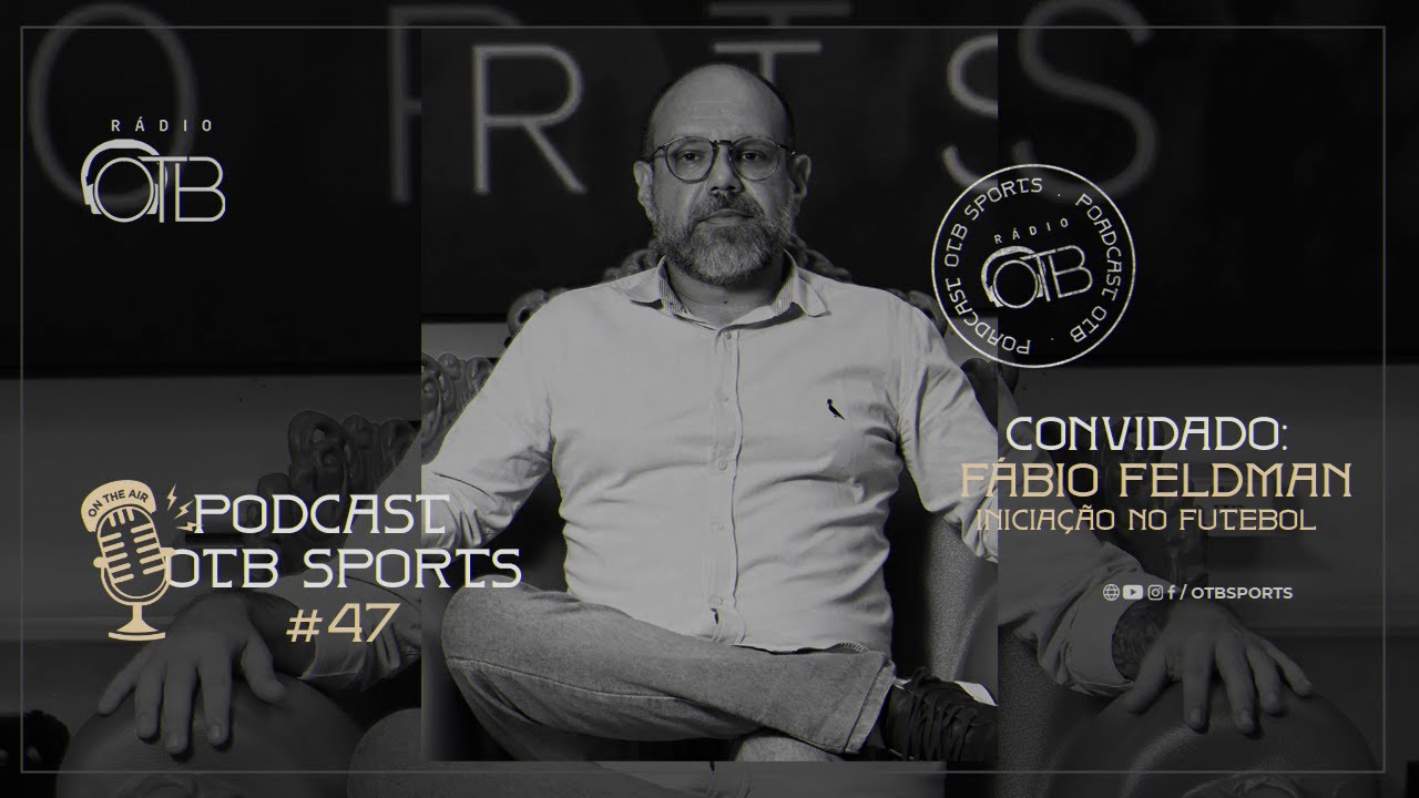 Podcast OTB - Fábio Feldman | OTB Sports - #46