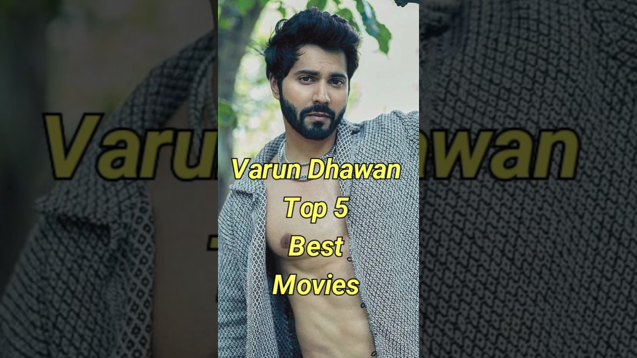 Varun Dhawan's Top 5 Best Movies π¬