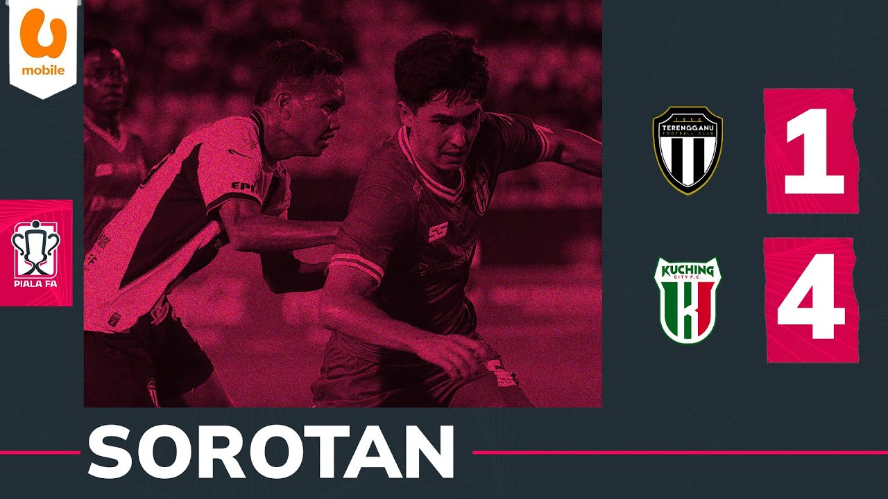 Sorotan: Kuching City FC Hancurkan Terengganu FC 4-1 di Suku Akhir Piala FA 2025 ⚽