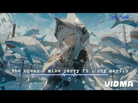 THE Ocean- MIKE PERRY FT. SHY MARTIN π΅/