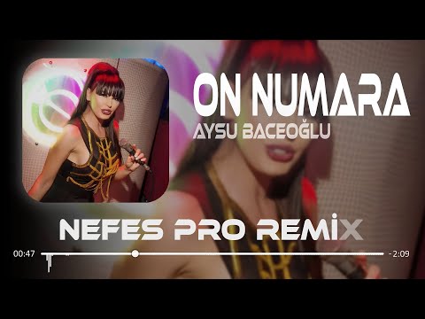 Bak Kapıda Yazıyor 10 Numara ( Nefes Pro Remix) Aysu Baceoğlu - On Numara