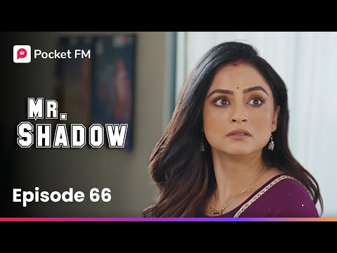 Episode 66 | Mr. Shadow | Pocket FM