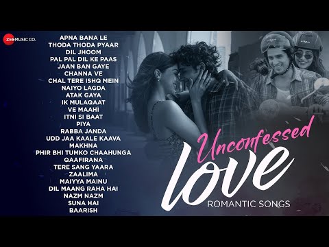 ❤️Unconfessed Love - Romantic Songs❤️ | Apna Bana Le, Channa Ve, Dil Jhoom, Zaalima |Romantic Mashup