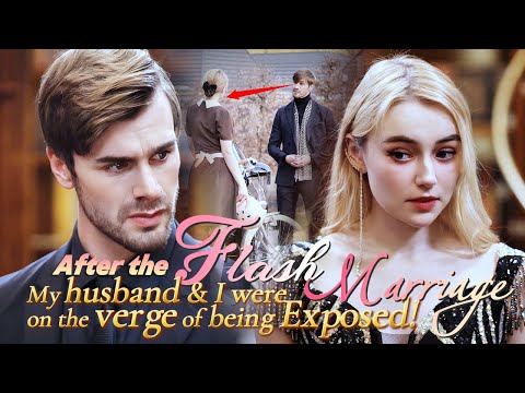 🙊After the Flash Marriage, my Husband and I were on the verge of being Exposed!💗#movie #full #drama