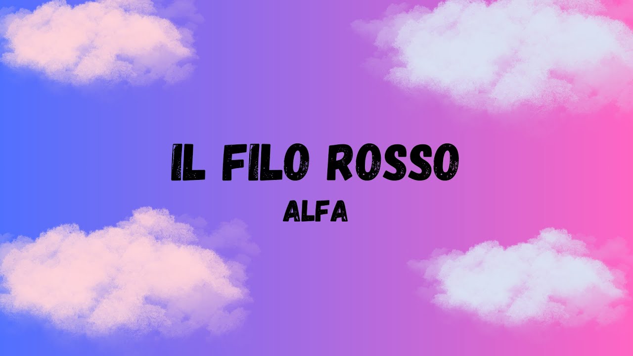 ALFA - Il Filo Rosso 🎶 (Lyrics)