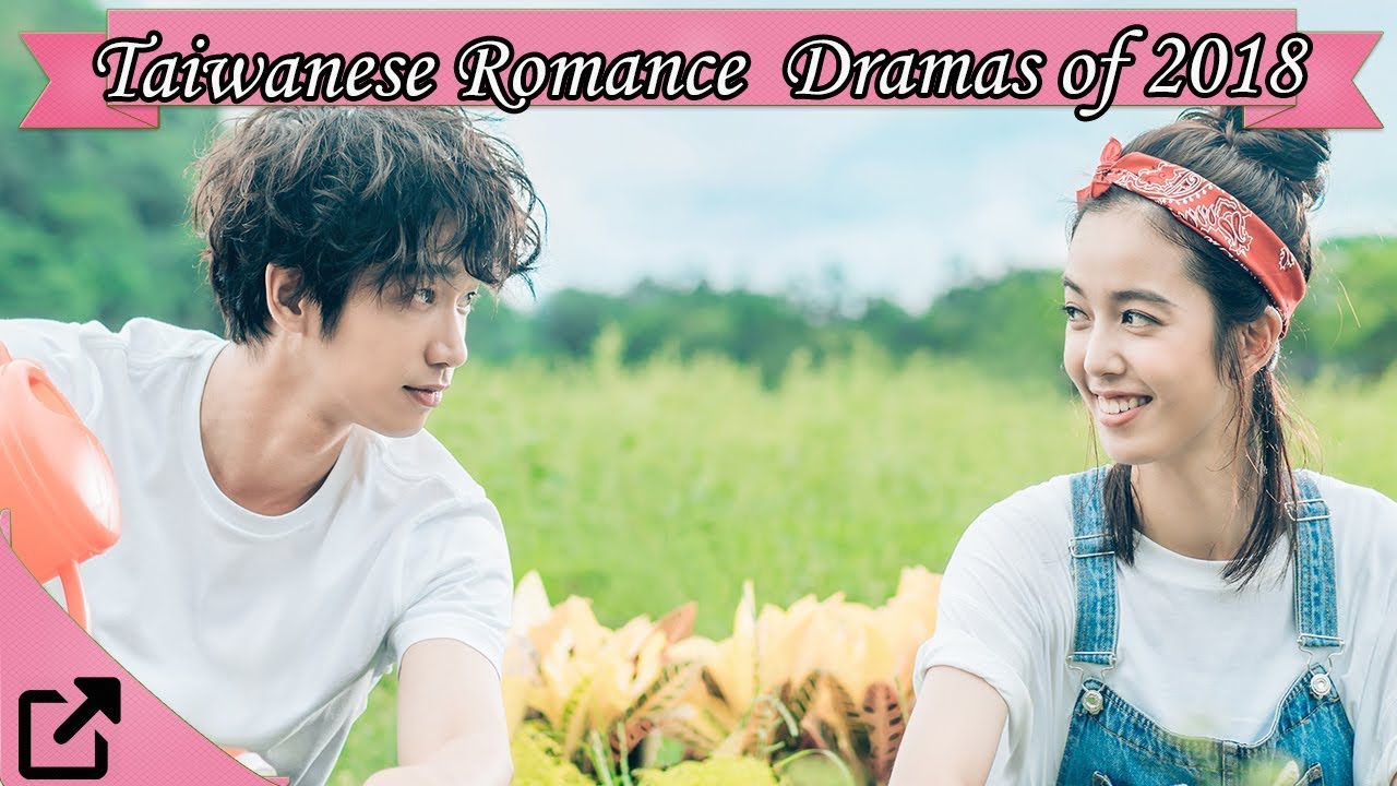 Top 10 Taiwanese Romance Dramas of 2018 ❤️