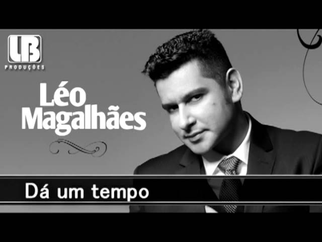 Dá um Tempo - Léo Magalhães (2013)