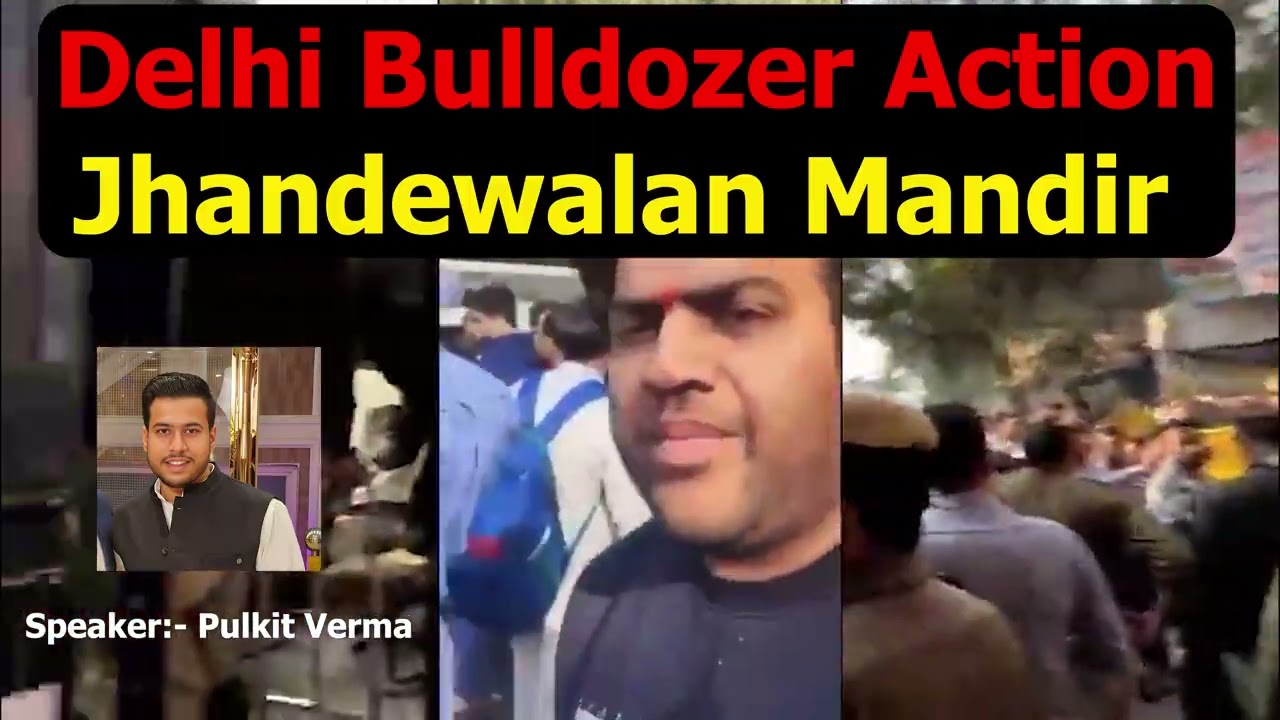 Bulldozer Action at Jhandewalan Mandir Delhi 🚧