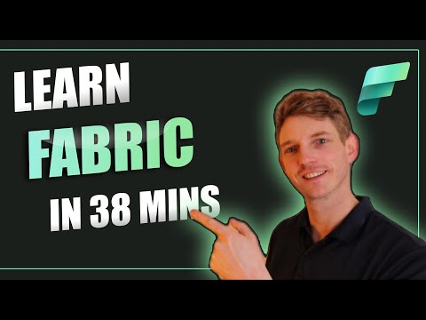 Learn the Fundamentals of Microsoft Fabric in 38 minutes