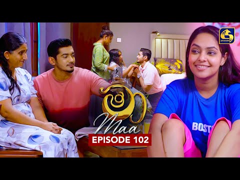 Maa (මා) | Episode 102 | 19th September 2025 | Swarnavahini