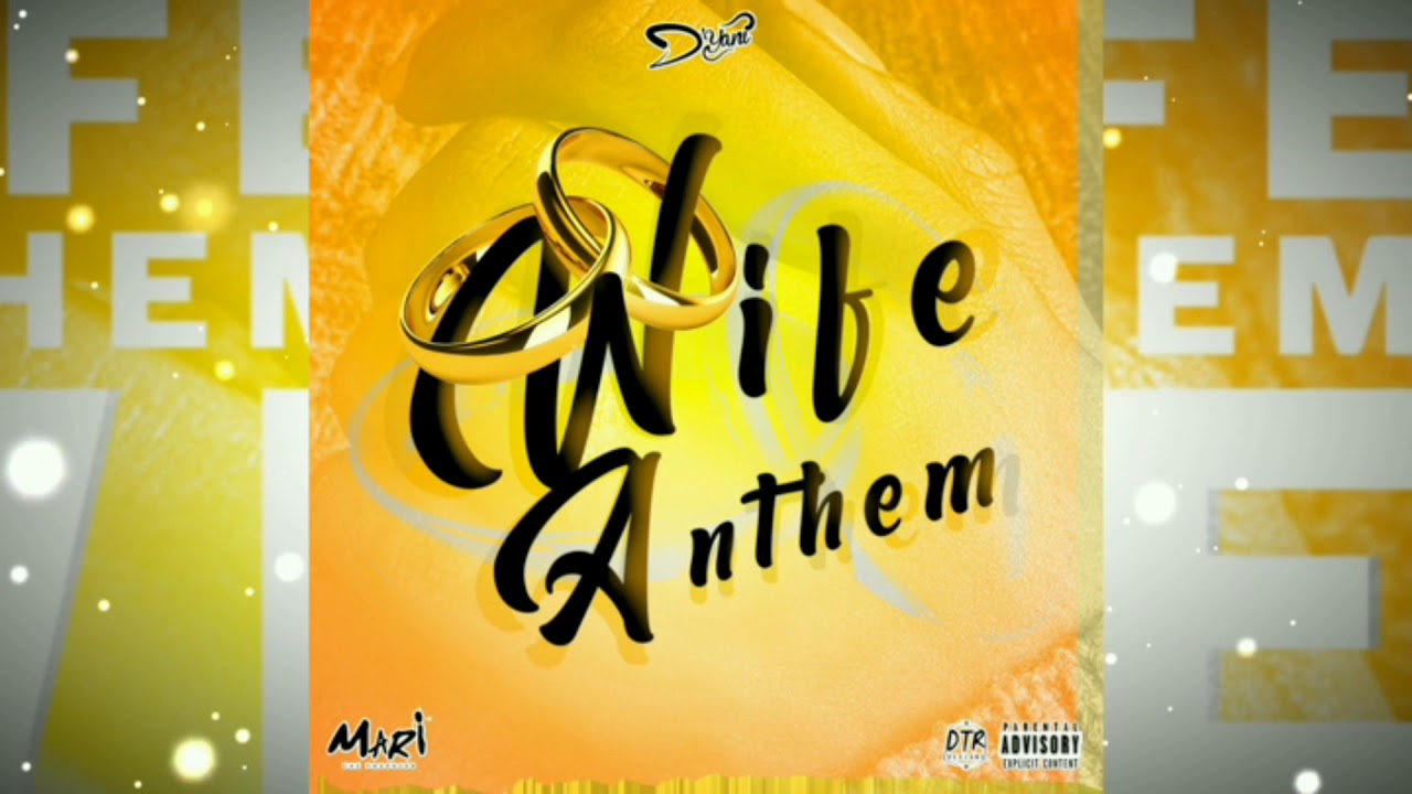 Wife Anthem (Raw) by D'yani πΆ