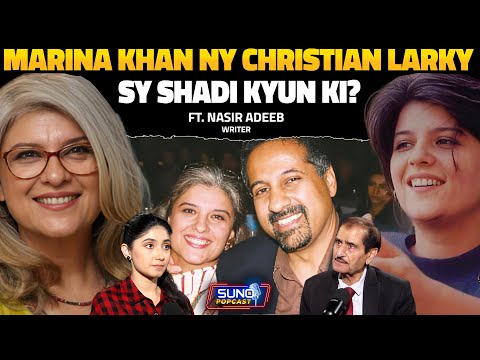 The Untold Truth Behind Marina Khan’s Marriage to a Christian Boy | Ft. Nasir Adeeb