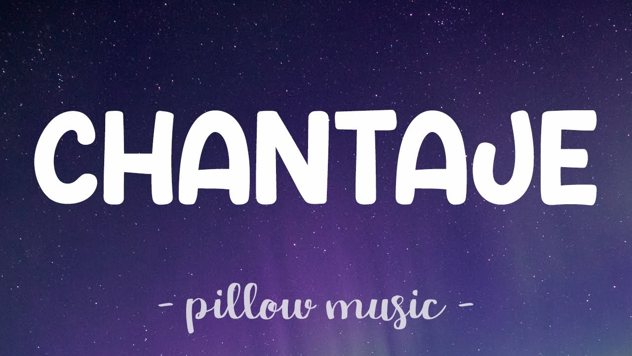 Chantaje - Shakira ft. Maluma Lyrics 🎶