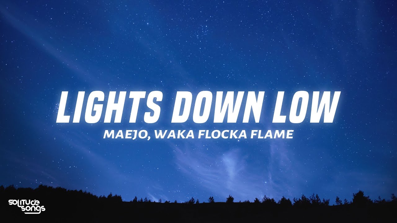 Maejo - Lights Down Low (Lyrics) ft. Waka Flocka Flame