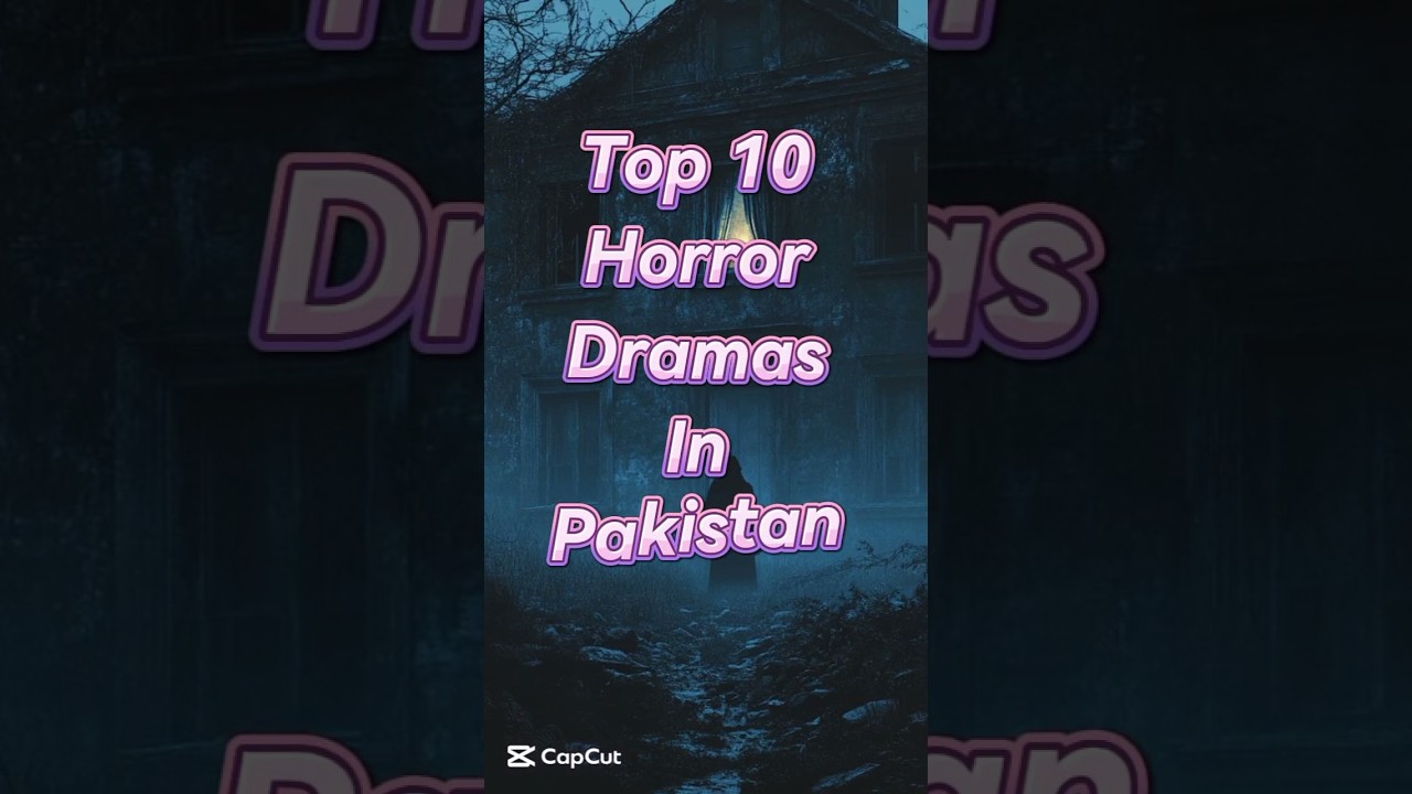 Top 10 horror dramas in Pakistan #pakistan #horror #drama #explore #100kview
