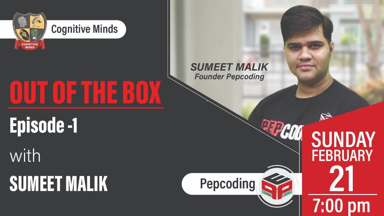 Out of the Box - Episode 1 with Sumeet Malik, Founder of Pepcoding