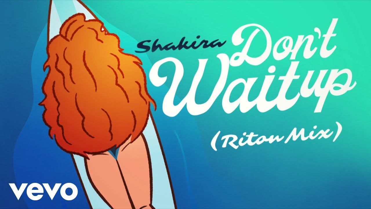 Shakira - Don't Wait Up (Riton Mix) 🎶