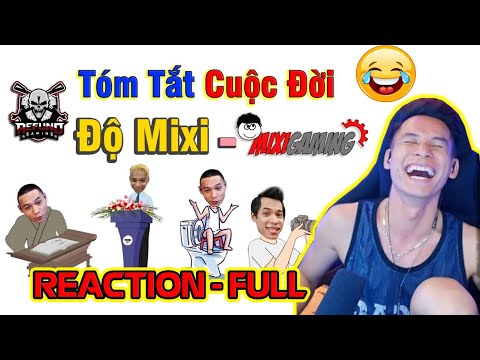 Anh ĐỘ MIXI Reaction Tóm tắt Cuộc đời Độ Mixi - MixiGaming | Những câu chuyện Thâm Cung Bí Sử
