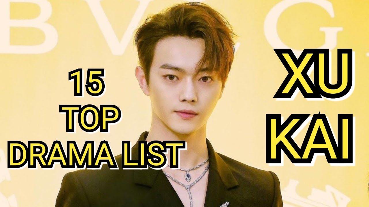 15 Must-Watch Xu Kai Dramas: Top 15 Picks 🎬