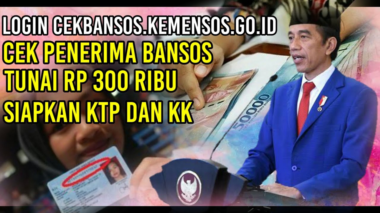 LOGIN cekbansos.kemensos.go.id, Cek Penerima Bansos Tunai Rp 300 Ribu, Siapkan KTP dan KK