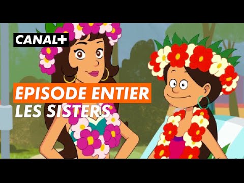 LES SISTERS - Épisode entier "Sisters contre parents" - CANAL+kids