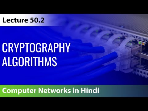 Lecture 50.2: Cryptography Algorithms | Computer Networks