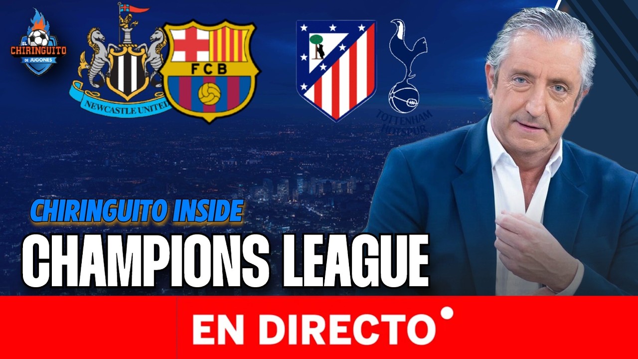 NEWCASTLE-FC BARCELONA y ATLETI-TOTTENHAM | Chiringuito Inside | UCL