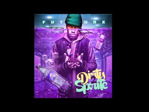 Future - Aint Neva Seen - Dirty Sprite 2 Mixtape