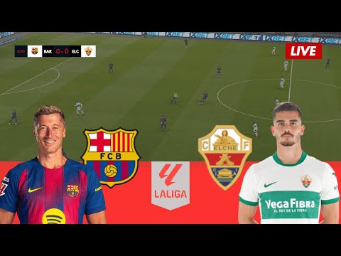 LIVE Laliga - Barcelona vs Elche - Full Match 03/11/2025 Live Score & Commentary Video Gameplay