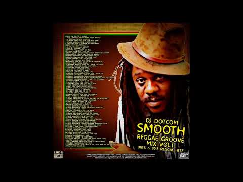 DJ DOTCOM PRESENTS SMOOTH REGGAE GROOVE MIXTAPE (80's & 90's HITZ) (COLLECTORS SERIES)🎤🎹